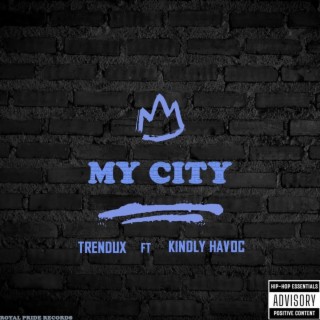 My city (feat. Kindly havok)