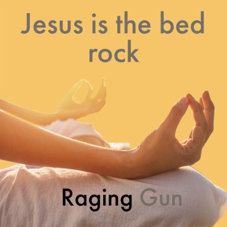 Jesus is the bed rock | Boomplay Music