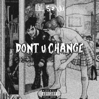 don't u change