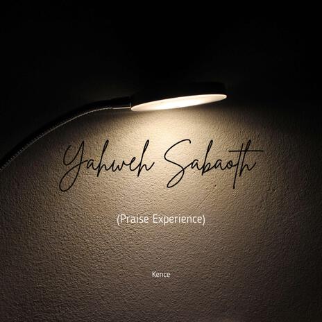 Yahweh Sabaoth (Praise Experience) | Boomplay Music