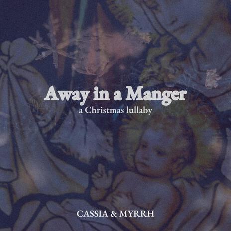 Away in a Manger (A Lullaby) ft. Kay Clarity | Boomplay Music