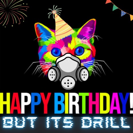 Happy Birthday Song but its Drill (DrillBitCandles)