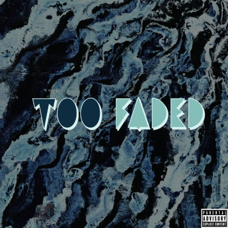 Too Faded | Boomplay Music