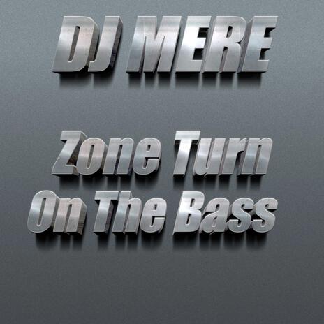 Zone Turn On The Bass | Boomplay Music