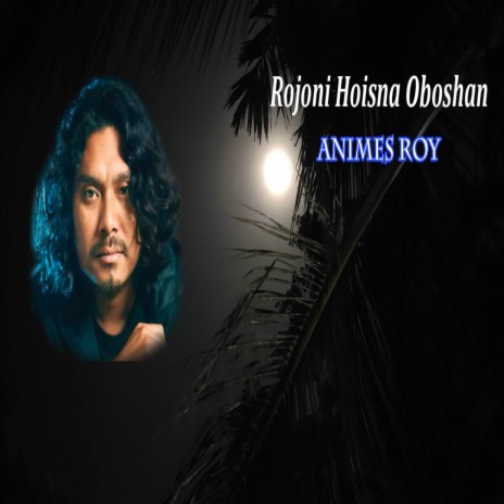 Rojoni Hoisna Oboshan | Boomplay Music