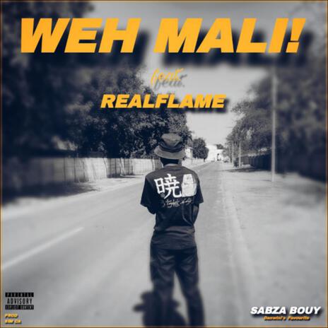 Wehh mali! ft. RealFlame | Boomplay Music