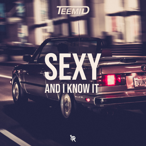 Sexy and I Know It | Boomplay Music