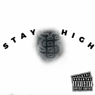 STAY HIGH