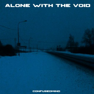 alone with the void