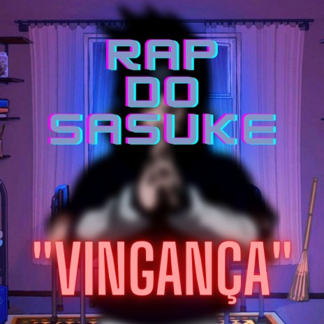 Rap do Sasuke Vingança | Boomplay Music