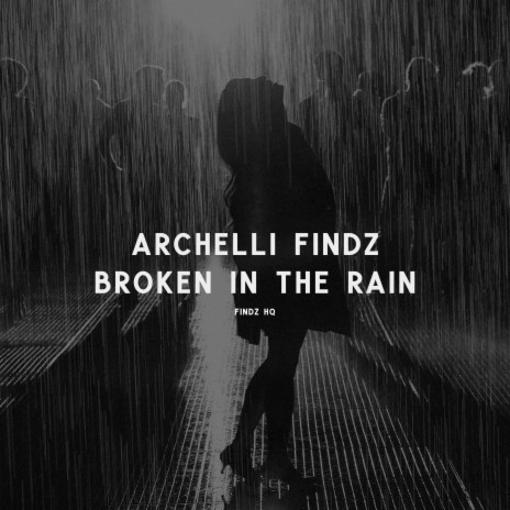 Broken In The Rain | Boomplay Music