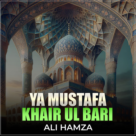 Ya Mustafa Khair ul Bari | Boomplay Music