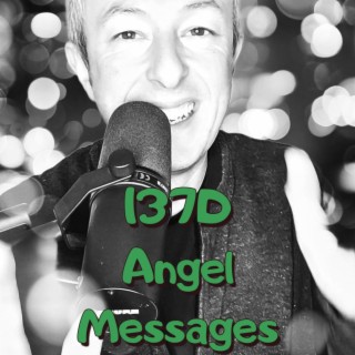137D Angel Messages