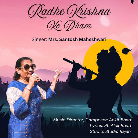 Radhe Krishna ko Dham ft. Santosh Maheshwari | Boomplay Music