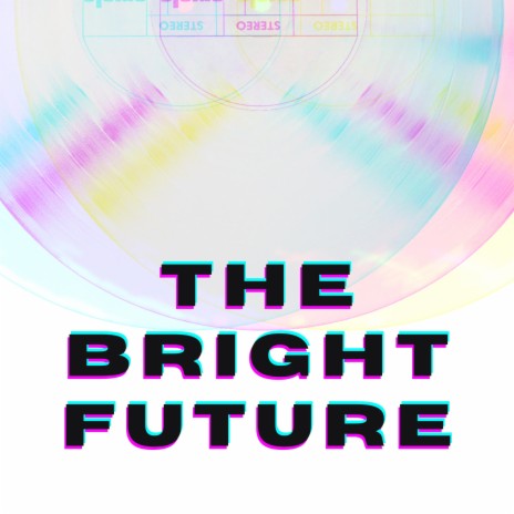 THE BRIGHT FUTURE | Boomplay Music