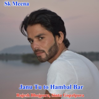 Janu Tu To Hambal Bar