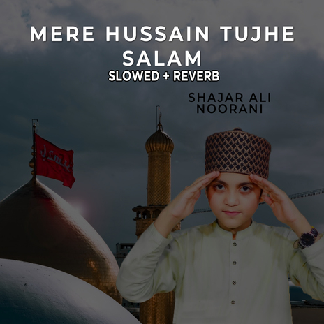 Mere Hussain Tujhe Salam (Lofi-Mix) | Boomplay Music