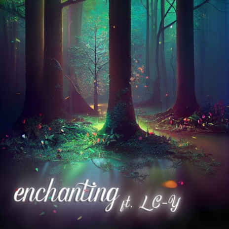 enchanting ft. LC-Y