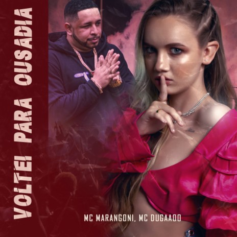 Voltei Para Ousadia ft. Mc Dugaaoo | Boomplay Music