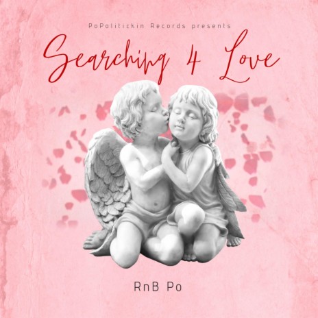 Searching 4 Love | Boomplay Music