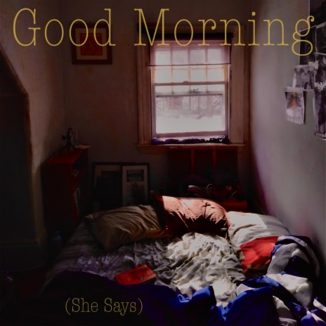 Good-Morning (She Says) | Boomplay Music