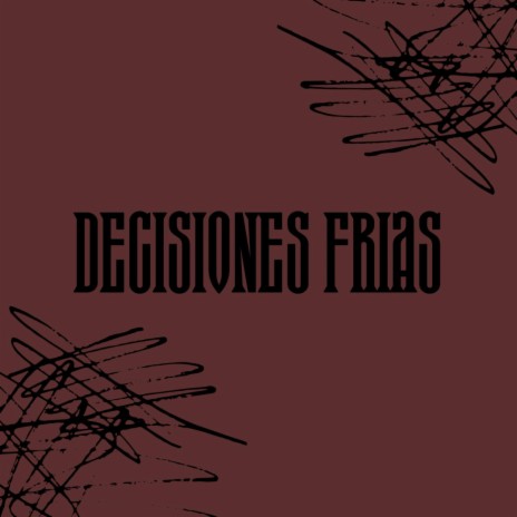 Decisiones frias | Boomplay Music