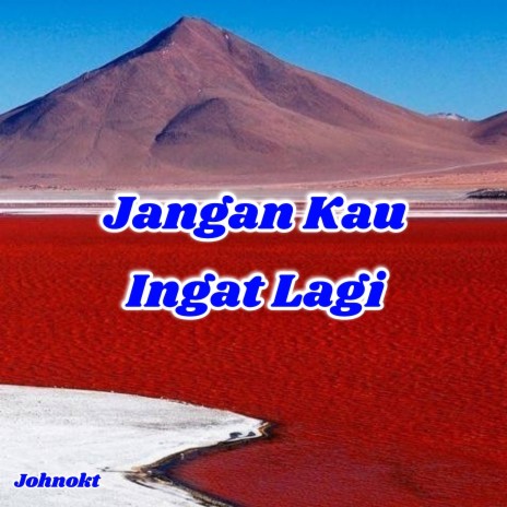 Jangan Kau Ingat Lagi | Boomplay Music