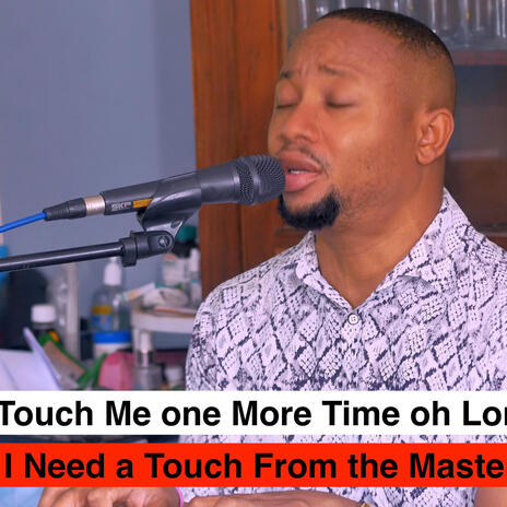 Touch Me One More Time Oh Lord | Boomplay Music