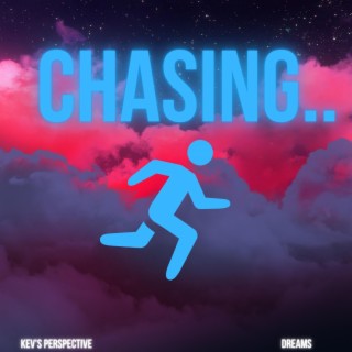 Chasing..