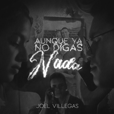 Aunque Ya No Digas Nada | Boomplay Music