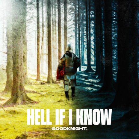 Hell If I Know | Boomplay Music