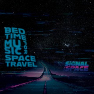Bedtime Music for Space Travel | Boomplay Music