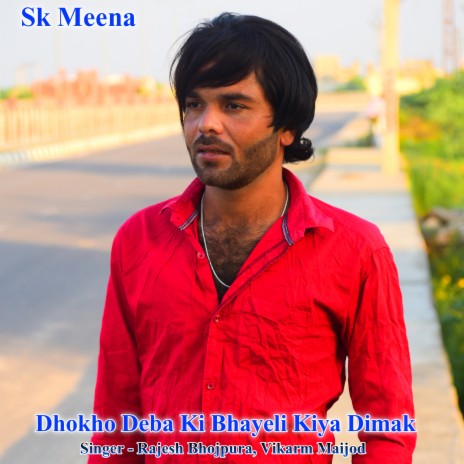 Dhokho Deba Ki Bhayeli Kiya Dimak ft. Vikarm Maijod | Boomplay Music