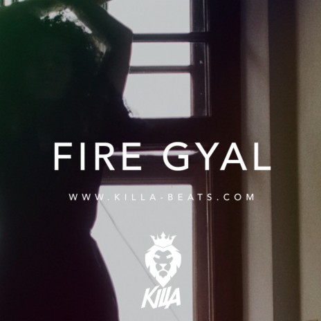 FIRE GYAL | Boomplay Music