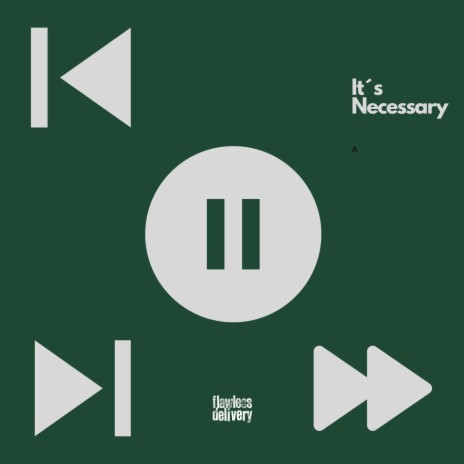 It´s Necessary ft. Flawless Delivery | Boomplay Music