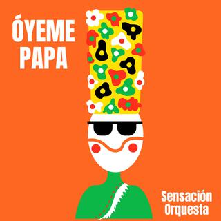 Óyeme papa