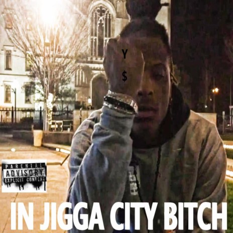 IN JIGGA CITY BITCH | Boomplay Music