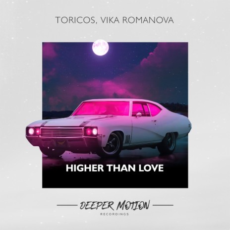 Higher Than Love ft. Vika Romanova