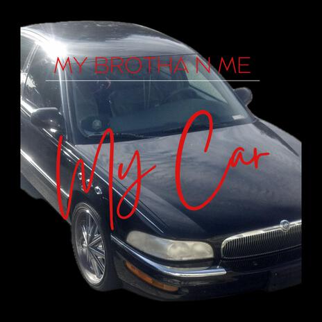 My Car ft. T-Real B.H.N.B | Boomplay Music