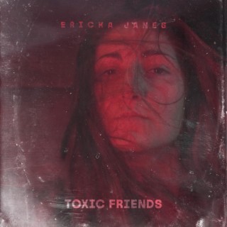 Toxic Friends lyrics | Boomplay Music