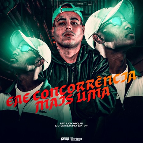 Eae Concorrência: Mais Uma ft. Dj Gordinho Da VF | Boomplay Music