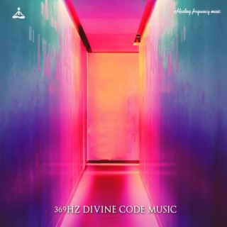 369Hz Divine Code Music