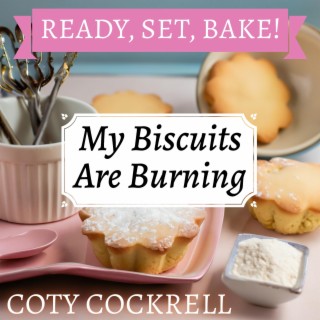 My Biscuits Are Burning