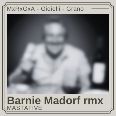 Bernie Madorf (RMX) ft. Mastafive, Gionni Gioielli & Gionni Grano | Boomplay Music