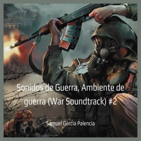 SONIDOS DE GUERRA (AMBIENTE DE GUERRA (WAR SOUNDTRACK) #2)