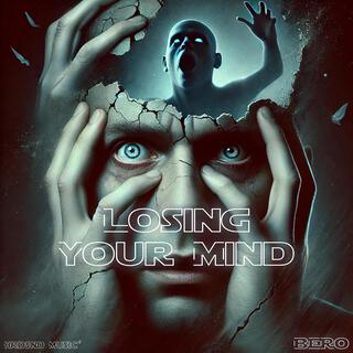 Losing your mind