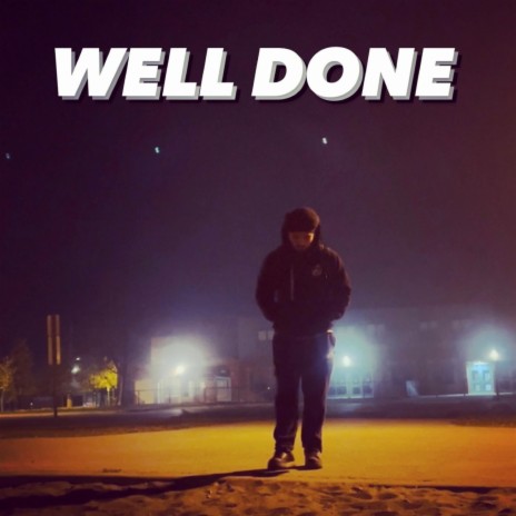 WELL DONE | Boomplay Music