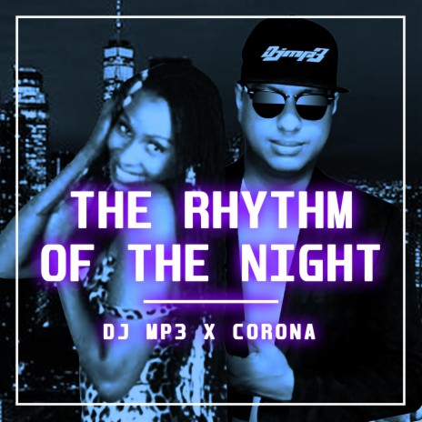 Corona - The Rhythm Of The Night (Dj Mp3 Edit) | Boomplay Music