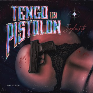 Tengo un Pistolon ft. WAZO lyrics | Boomplay Music