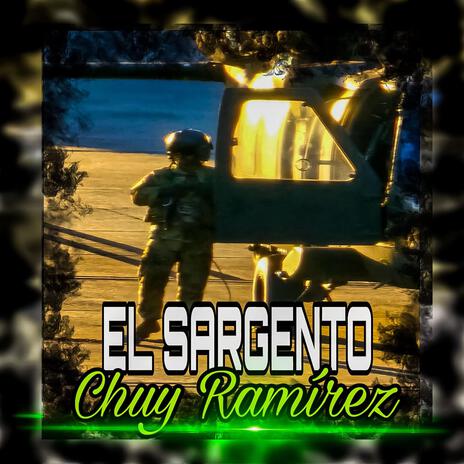 EL SARGENTO CHUY RAMIREZ | Boomplay Music